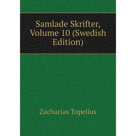 

Книга Samlade Skrifter, Volume 10 (Swedish Edition)