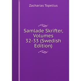 

Книга Samlade Skrifter, Volumes 32-33 (Swedish Edition)