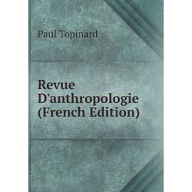 

Книга Revue D'anthropologie (French Edition)