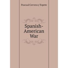 

Книга Spanish-American War