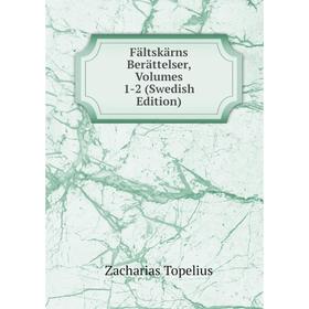 

Книга Fältskärns Berättelser, Volumes 1-2 (Swedish Edition)