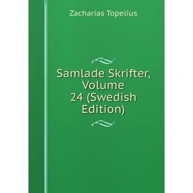 

Книга Samlade Skrifter, Volume 24 (Swedish Edition)