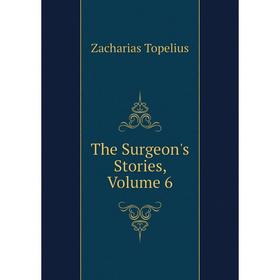 

Книга The Surgeon's Stories, Volume 6