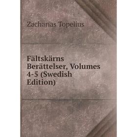 

Книга Fältskärns Berättelser, Volumes 4-5 (Swedish Edition)