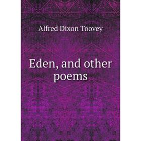 

Книга Eden, and other poems