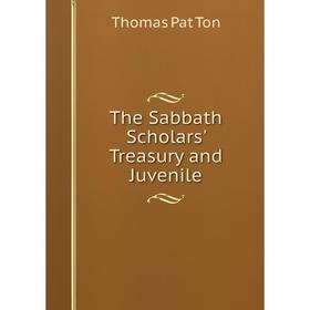 

Книга The Sabbath Scholars' Treasury and Juvenile
