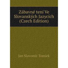 

Книга Zábavné tení Ve Slovanských Jazycích (Czech Edition)