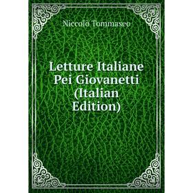 

Книга Letture Italiane Pei Giovanetti
