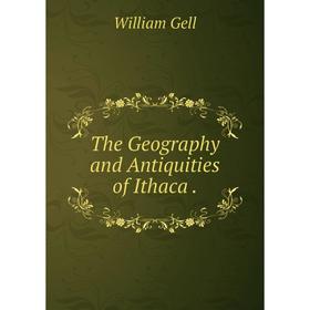 

Книга The Geography and Antiquities of Ithaca.