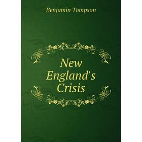 

Книга New England's Crisis