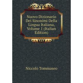 

Книга Nuovo Dizionario Dei Sinonimi Della Lingua Italiana, Volume 1