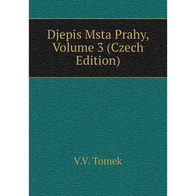 

Книга Djepis Msta Prahy, Volume 3 (Czech Edition)