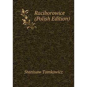 

Книга Raciborowice (Polish Edition)