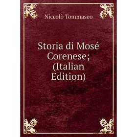 

Книга Storia di Mosé Corenese; (Italian Edition)