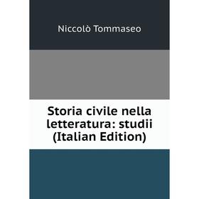 

Книга Storia civile nella letteratura: studii (Italian Edition)