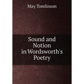 

Книга Sound and Notion in Wordsworth's Poetry