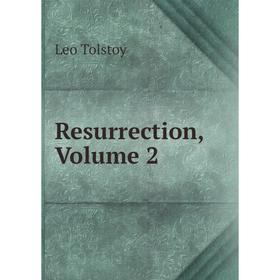 

Книга Resurrection, Volume 2