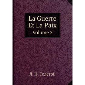 

Книга La Guerre Et La PaixVolume 2