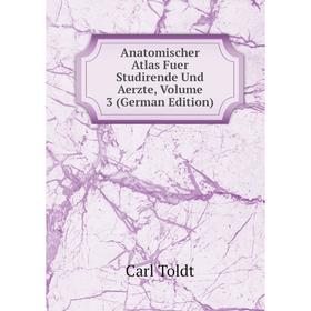 

Книга Anatomischer Atlas Fuer Studirende Und Aerzte, Volume 3 (German Edition)