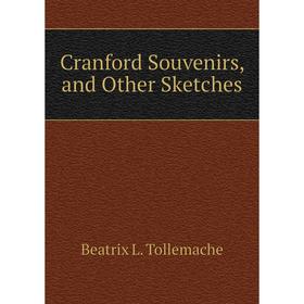 

Книга Cranford Souvenirs, and Other Sketches
