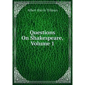 

Книга Questions On Shakespeare, Volume 1