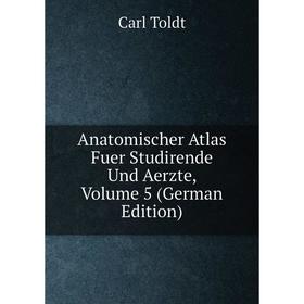 

Книга Anatomischer Atlas Fuer Studirende Und Aerzte, Volume 5 (German Edition)