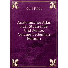 

Книга Anatomischer Atlas Fuer Studirende Und Aerzte, Volume 1 (German Edition)