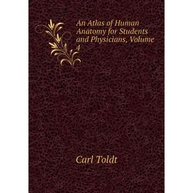 

Книга An Atlas of Human Anatomy for Students and Physicians, Volume 4