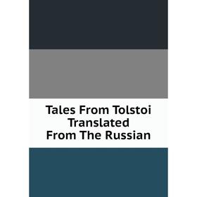 

Книга Tales From Tolstoi Translated From The Russian