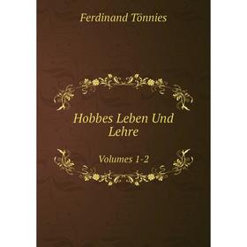 

Книга Hobbes Leben Und LehreVolumes 1-2