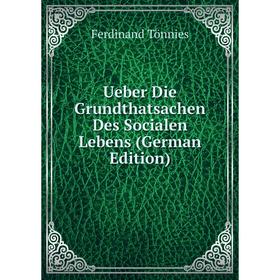 

Книга Ueber Die Grundthatsachen Des Socialen Lebens (German Edition)