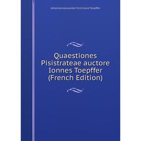 

Книга Quaestiones Pisistrateae auctore Ionnes Toepffer (French Edition)