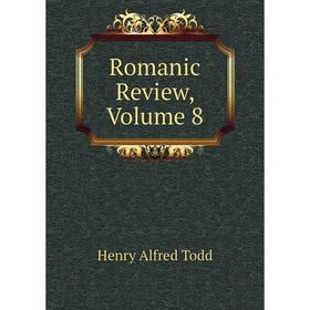 

Книга Romanic Review, Volume 8
