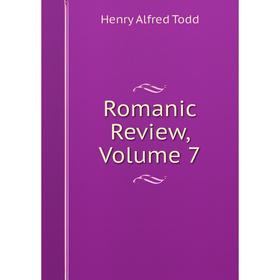 

Книга Romanic Review, Volume 7