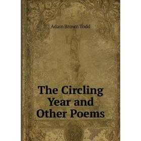 

Книга The Circling Year and Other Poems