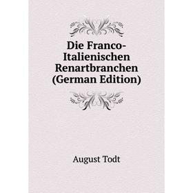 

Книга Die Franco-Italienischen Renartbranchen (German Edition)
