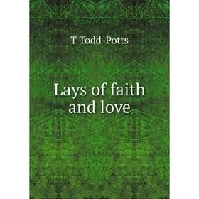 

Книга Lays of faith and love