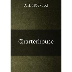 

Книга Charterhouse