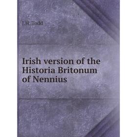 

Книга Irish version of the Historia Britonum of Nennius