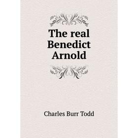 

Книга The real Benedict Arnold