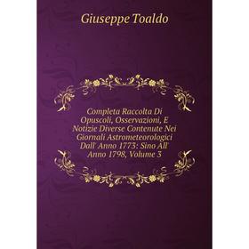 

Книга Completa Raccolta Di Opuscoli, Osservazioni, E Notizie Diverse Contenute Nei Giornali Astrometeorologici Dall' Anno 1773: Sino All' Anno 1798, V