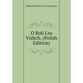 

Книга O Roli L'sa Vishch (Polish Edition)