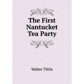 

Книга The First Nantucket Tea Party