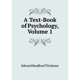 

Книга A Text-Book of Psychology, Volume 1
