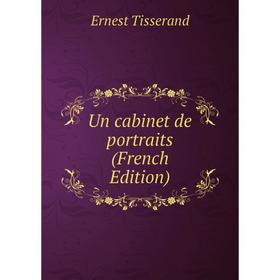 

Книга Un cabinet de portraits (French Edition)