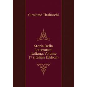 

Книга Storia Della Letteratura Italiana, Volume 17 (Italian Edition)