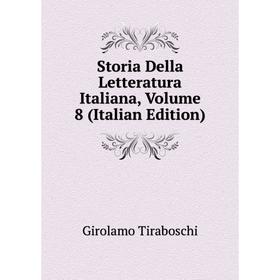 

Книга Storia Della Letteratura Italiana, Volume 8 (Italian Edition)