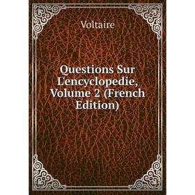 

Книга Questions Sur L'encyclopedie, Volume 2 (French Edition)