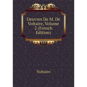 

Книга Oeuvres de M de Voltaire, Volume 2