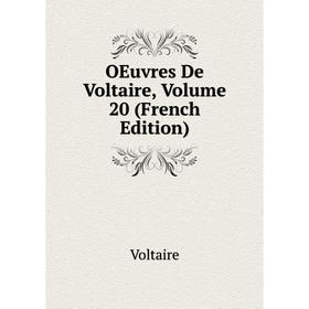 

Книга Oeuvres De Voltaire, Volume 20
